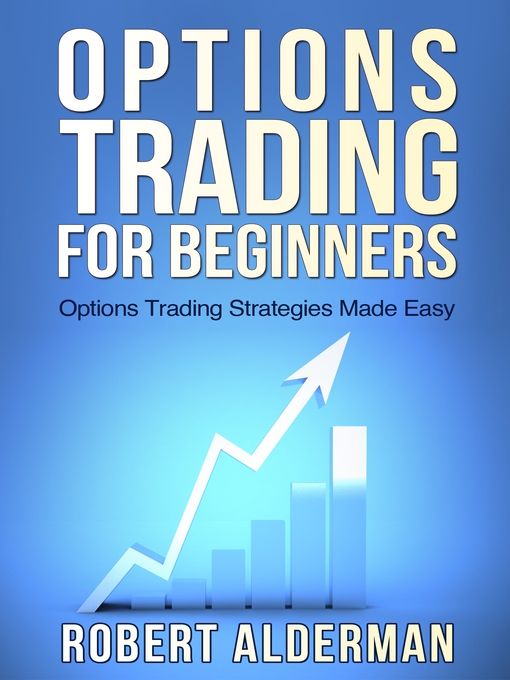 Title details for Options Trading For Beginners by Robert Alderman - Available